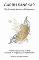 Garbh Sanskar - The Amazing Journey of Pregnancy, Initiative A Happy Thoughts