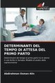 DETERMINANTI DEL TEMPO DI ATTESA DEL PRIMO PARTO, Alin Abdirahman Osman