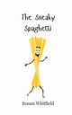 The Sneaky Spaghetti, Whitfield Ronan
