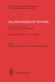 Solarchemische Technik. Solarchemisches Kolloquium 12. Und 13. Juni 1989 in Koln-Porz. Tagungsberichte Und Auswertungen, 