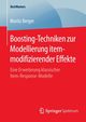 Boosting-Techniken zur Modellierung itemmodifizierender Effekte, Berger Moritz