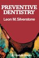 Preventive Dentistry, Silverstone M. L.