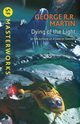 Dying Of The Light, Martin George R.R.