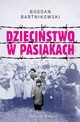 Dziecistwo w pasiakach, Bartnikowski Bogdan