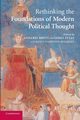 Rethinking the Foundations of Modern Political Thought, Hamilton-Bleakley Holly