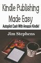Kindle Publishing Made Easy, Stephens Jim