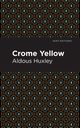 Crome Yellow, Huxley Aldous