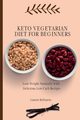 Keto Vegetarian Diet for Beginners, Bellisario Lauren