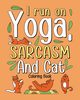 I Run on Yoga Sarcasm and Cat Coloring Book, PaperLand