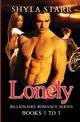 Lonely Billionaire Romance Series - Books 1 to 3, Starr Shyla