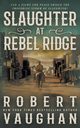 Slaughter at Rebel Ridge, Vaughan Robert