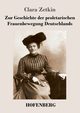 Zur Geschichte der proletarischen Frauenbewegung Deutschlands, Zetkin Clara