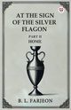 At The Sign Of The Silver Flagon Part II Home, Farjeon B. L.