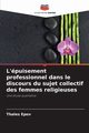 L'puisement professionnel dans le discours du sujet collectif des femmes religieuses, Epov Thales