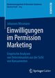 Einwilligungen im Permission Marketing, Wissmann Johannes