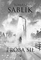 Prba si, Sablik Tomasz