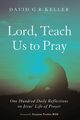 Lord, Teach Us to Pray, Keller David G. R.