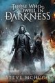 Those Who Dwell in Darkness, McHugh Steve