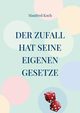 Der Zufall hat seine eigenen Gesetze, Koch Manfred