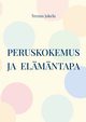 Peruskokemus ja  elmntapa, Jokela Teemu