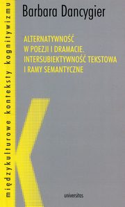 ksiazka tytu: Alternatywno w poezji i dramacie autor: Barbara Dancygier