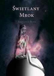 wietlany mrok, Krzysztof Bonk