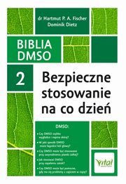 Biblia DMSO. Tom 2. Bezpieczne stosowanie, Fischer Hartmut