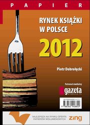 Rynek ksiki w Polsce 2012. Papier, Piotr Dobrocki
