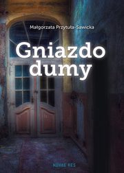 ksiazka tytu: Gniazdo dumy autor: Magorzata Przytua-Sawicka