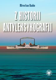 Z historii antyleksykografii, Mirosaw Bako