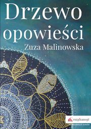 ksiazka tytu: Drzewo opowieci autor: Zuza Malinowska