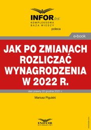Jak po zmianach rozlicza wynagrodzenia w 2022 r, Mariusz Pigulski