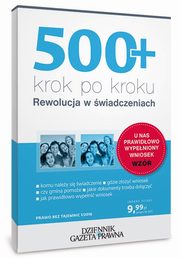 ksiazka tytu: 500+ krok po kroku. Rewolucja w wiadczeniach autor: Michalina Topolewska