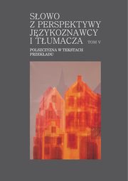 Sowo z perspektywy jzykoznawcy i tumacza. Tom V, 