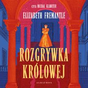 ROZGRYWKA KRLOWEJ, Elizabeth Fremantle