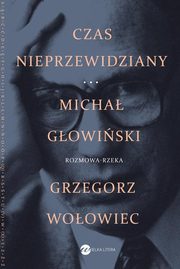 ksiazka tytu: Czas nieprzewidziany autor: Micha Gowiski, Grzegorz Woowiec