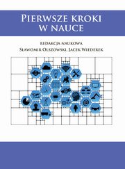 Pierwsze kroki w nauce, Sawomir Olszowski, Jacek Wiederek, redakcja naukowa