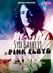 ksiazka tytu: Syd Barrett i Pink Floyd. Mroczny wiat autor: Julian Palacios