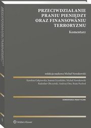Przeciwdziaanie praniu pienidzy oraz finansowaniu terroryzmu. Komentarz, Micha Nowakowski, Beata Paxford, Radosaw Obczyski, Karolina Gazowska, Joanna Grynfelder, Andrzej Otto