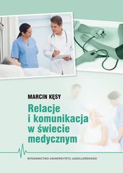 Relacje i komunikacja w wiecie medycznym, Marcin Ksy