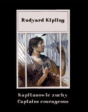 Kapitanowie zuchy. Captains courageous, Rudyard Kipling