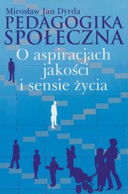Pedagogika spoeczna, Mirosaw Jan Dyrda