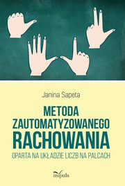 Metoda zautomatyzowanego rachowania oparta na ukadzie liczb na palcach, Janina Sapeta