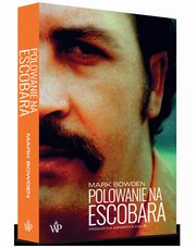 ksiazka tytu: Polowanie na Escobara wyd. 2 autor: Mark Bowden