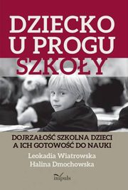 Dziecko u progu szkoy, Halina Dmochowska, Leokadia Wiatrowska