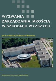 ksiazka tytu: Wyzwania zarzdzania jakoci w szkoach wyszych autor: 