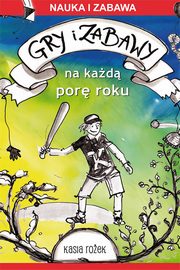 Gry i zabawy na kad por roku, Katarzyna Roek