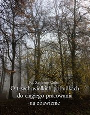 O trzech wielkich pobudkach do cigego pracowania na zbawienie, Zygmunt Golian