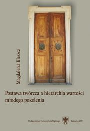 Postawa twrcza a hierarchia wartoci modego pokolenia, Magdalena Kleszcz