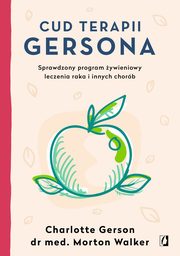 Cud terapii Gersona, Charlotte Gerson, Morton Walker